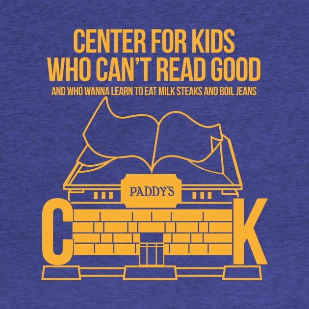 Centre For Kids Who Can't Read Good by rumshirt@gmail.com